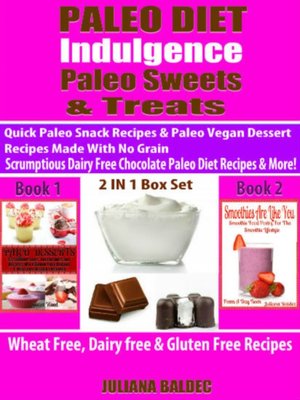 cover image of Paleo Diet Indulgence, Paleo Sweets & Treats, Quick Paleo Snack Recipes & More!